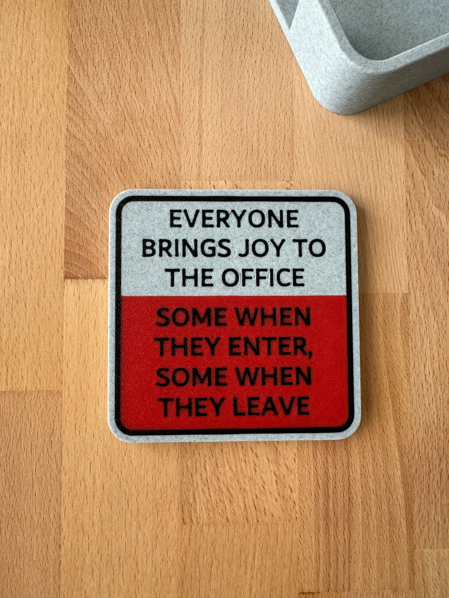 Coaster - Everyone brings joy to the office