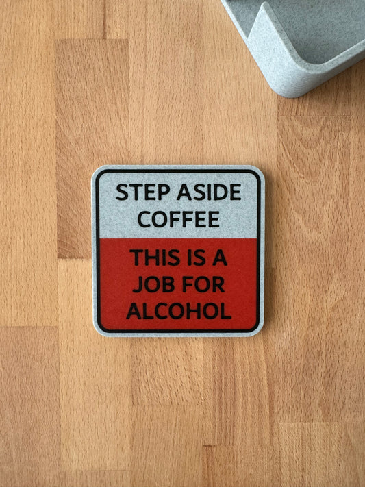 Coaster - Job for Alcohol